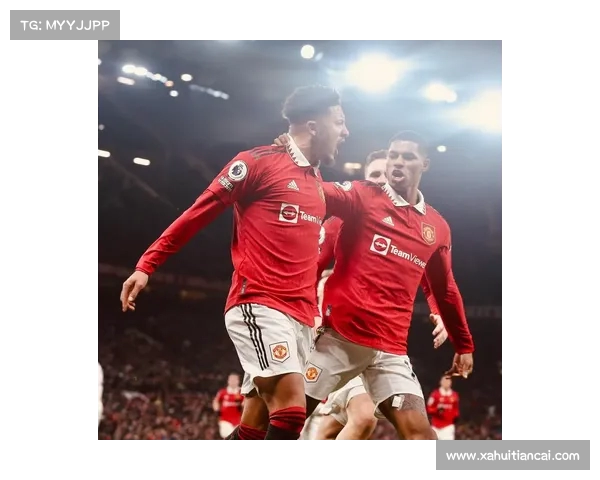 曼联成功清洗桑乔感谢拉什福德力劝好友加盟维拉桑乔一计误伤马丁